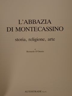 L’ABBAZIA DI MONTECASSINO. Storia, religione, arte.