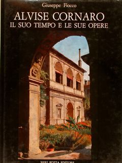 ALVISE CORNARO IL SUO TEMPO E LE SUE OPERE.