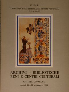 ARCHIVI - BIBLIOTECHE BENI E CENTRI CULTURALI. ATTI DEL CONVEGNO. …