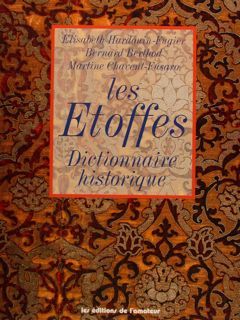 LES ETOFFES, DICTIONNAIRE HISTORIQUE.