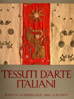 TESSUTI D'ARTE ITALIANI DAL XII° AL XVIII° SECOLO.
