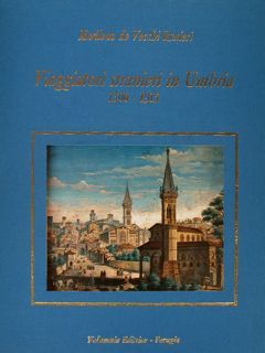 VIAGGIATORI STRANIERI IN UMBRIA 1500-1915.