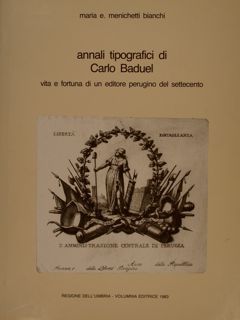 ANNALI TIPOGRAFICI DI CARLO BADUEL, VITA E FORTUNA DI UN …