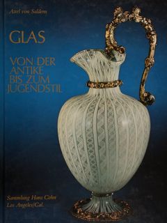 GLAS VON DER ANTIKE BIS ZUM JUGENDSTIL.