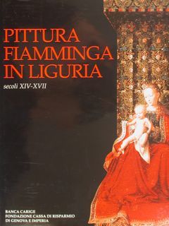 PITTURA FIAMMINGA IN LIGURIA secoli XIV-XVII.
