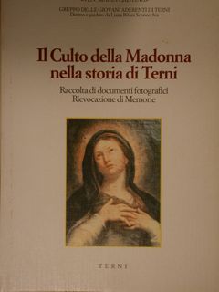 IL CULTO DELLA MADONNA NELLA STORIA DI TERNI. Raccolta di …