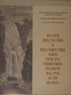INCANTI DELL'OCCHIO E DELL'ORECCHIO. TERNI E IL SUO TERRITORIO: INCISIONI …