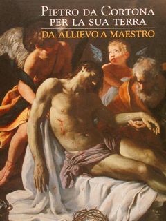 PIETRO DA CORTONA PER LA SUA TERRA, DA ALLIEVO A …