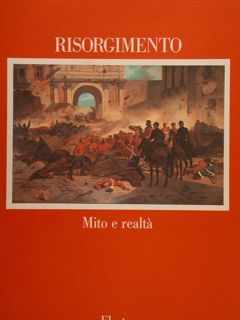 RISORGIMENTO. Mito e realtà.