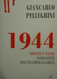 1944. Violenze e stragi nazifasciste nell'eugubino-gualdese.