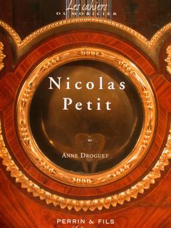 Les Chaiers du Mobilier. NICOLAS PETIT 1732-1791.