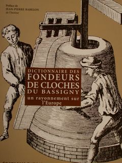 DICTIONNAIRE DES FONDEURS DE CLOCHES DU BASSIGNY un rayonemment sur …