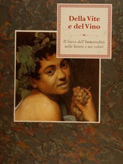 DELLA VITE E DEL VINO. Il Succo dell’Immortalità nelle lettere …