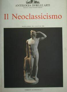 Antologia di Belle Arti. IL NEOCLASSICISMO II. Nuova Serie, nn. …