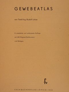 GEWEBEATLAS VON TEXTIL-ING. RUDOLF LOHSE, Fachbuchverlag Leipzig, 1959.
