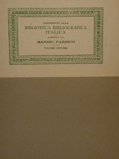 Contributi alla Bibioteca Bibliografica Italica diretta da Marino Parenti, Volumi …