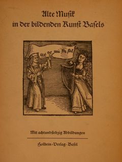 ALTE MUSIK IN DER BILDENDEN KUNST BASELS.