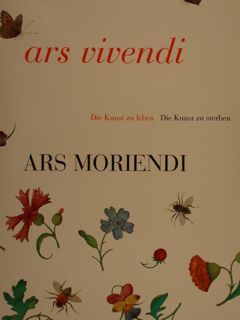 ARS VIVENDI ARS MORIENDI Die Kunst zu leben Die Kunst …