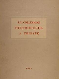 LA COLLEZIONE STAVROPULOS A TRIESTE.