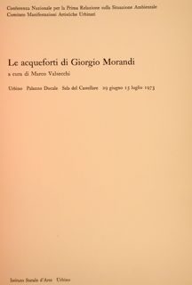 LE ACQUEFORTI DI GIORGIO MORANDI. Urbino, Palazzo Ducale, Sala del …
