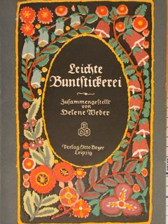 LEICHTE BUNSTICKEREI. Verlag Otto Beyer, Leipzig, 1917.