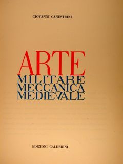ARTE MILITARE MECCANICA MEDIEVALE.