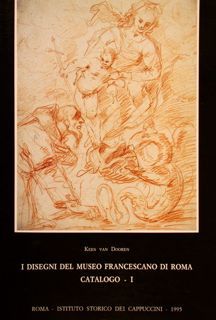 I DISEGNI DEL MUSEO FRANCESCANO DI ROMA. Catalogo 1.