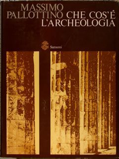 CHE COS’È L’ARCHEOLOGIA.