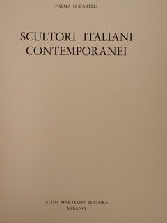 SCULTORI ITALIANI CONTEMPORANEI.