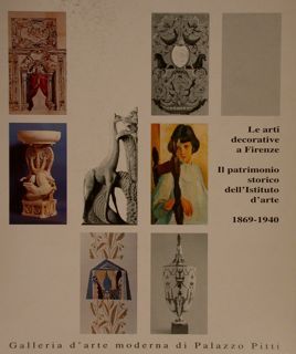 LE ARTI DECORATIVE A FIRENZE. Il patrimonio storico dell’Istituto d’arte …