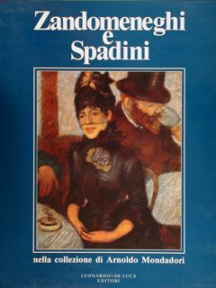 ZANDOMENEGHI E SPADINI nella collezione di Arnoldo Mondadori. Cortina d'Ampezzo, …