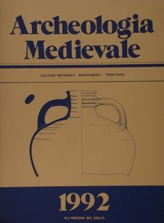 ARCHEOLOGIA MEDIEVALE. Cultura materiale, Insediamenti, Territorio. XIX.