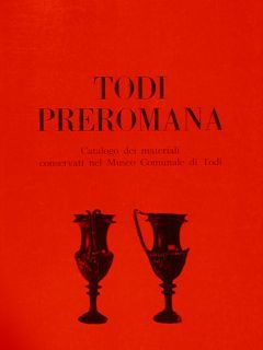 TODI PREROMANA. Catalogo dei materiali conservati nel Museo Comunale di …