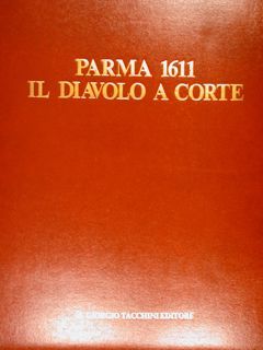 PARMA 1611. IL DIAVOLO A CORTE.