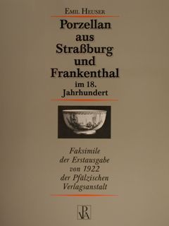 PORZELLAN AUS STRAßBURG UND FRANKENTHAL IM 18. JAHRHUNDERT.