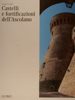 CASTELLI E FORTIFICAZIONI DELL'ASCOLANO.