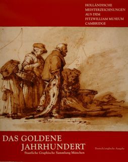 DAS GOLDENE JAHRHUNDERT. Holländische Meisterzeichnungen aus dem Fitzwilliam Museum Cambridge. …