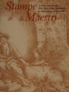 STAMPE DI MAESTRI. Cento capolavori della Raccolta Bertarelli da Mantegna …