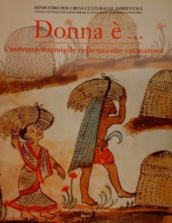 DONNA È. L’universo femminile nelle raccolte casanatensi.
