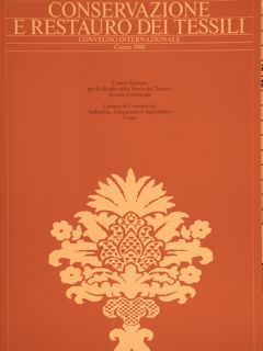CONSERVAZIONE E RESTAURO DEI TESSILI. Convegno Internazionale, Como, 1980.
