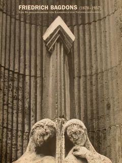 FRIEDRICH BAGDONS (1878-1937). Eine Bildhauerkassiere vom Kaiserreich zum Nationalsozialismus.