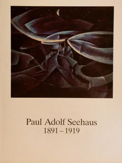 PAUL ADOLF SEEHAUS 1891-1919.
