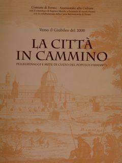 Verso il Giubileo del 2000. LA CITTÀ IN CAMMINO. Pellegrinaggi …