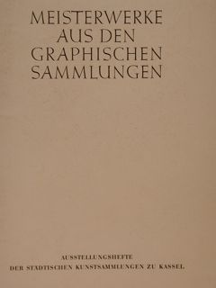 MEISTERWERKE AUS DEN GRAPHISCHEN SAMMLUNGEN. Ausstellungshefte der Städtischen Kunstsammlungen zu …