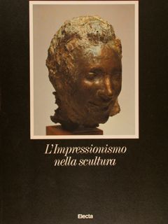 L'IMPRESSIONISMO NELLA SCULTURA. Galleria Pieter Coray Lugano, aprile - maggio …