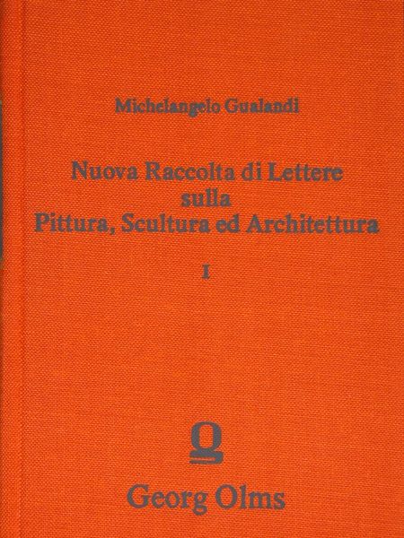 NUOVA RACCOLTA DI LETTERE SULLA PITTURA, SCULTURA ED ARCHITETTURA scritte …