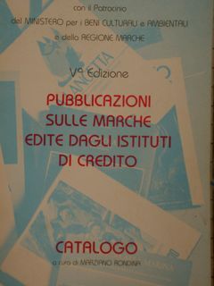 Esposizione dell’Editoria Marchigiana. V° Edizione. PUBBLICAZIONI SULLE MARCHE EDITE DAGLI …