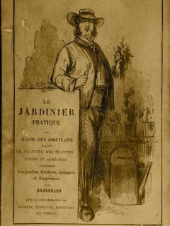 LE JARDINIER PRATIQUE ou guide des amateurs dans la culture …
