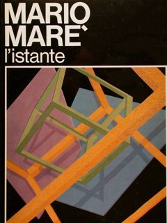 MARIO MARÈ. L’istante.