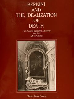 BERNINI AND THE IDEALIZATION OF DEATH. The Blessed Ludovica Albertoni …
